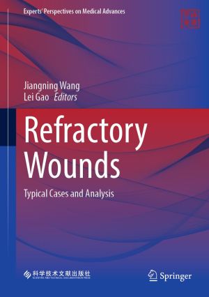 Refractory Wounds: Typical Cases and Analysis (Experts' Perspectives on Medical Advances